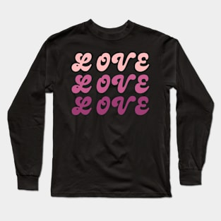 Love Love Love Long Sleeve T-Shirt